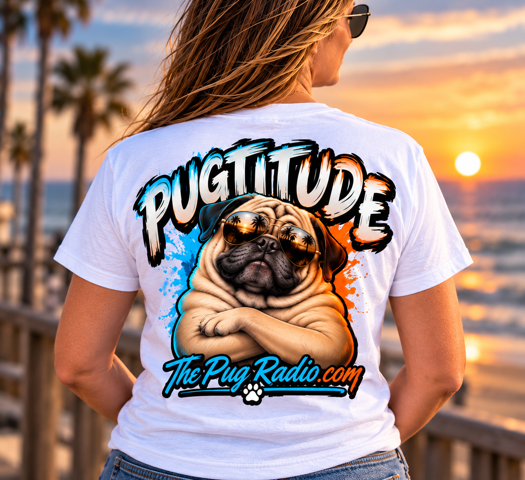 PUGTITUDE Pug T-Shirt — Tiny Dog, Huge Attitude | The Pug Radio