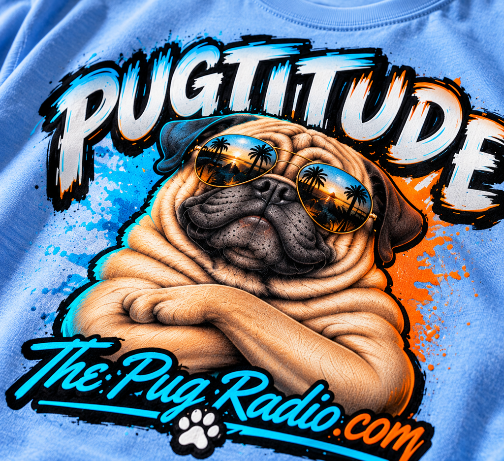 PUGTITUDE Pug T-Shirt — Tiny Dog, Huge Attitude | The Pug Radio