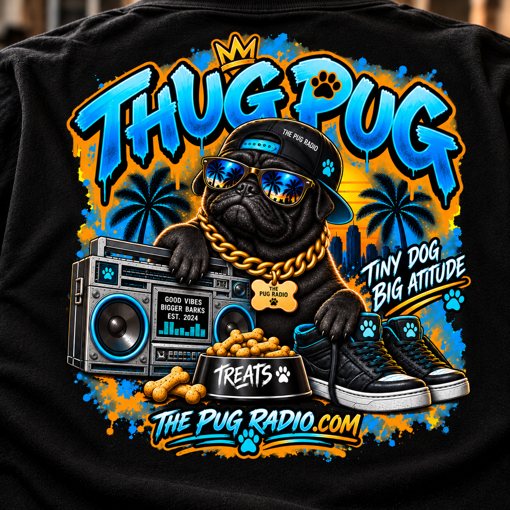 The Thug Pug T-Shirt — Tiny Dog, Big Attitude | The Pug Radio